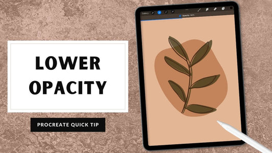 How To Lower Opacity: Procreate Quick Tip